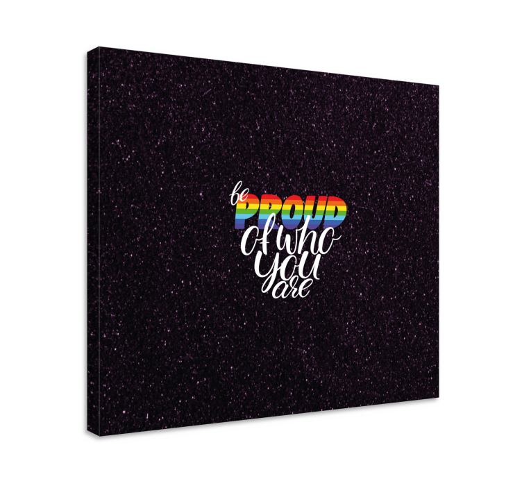 Be proud of who you are quote canvas - TenStickers