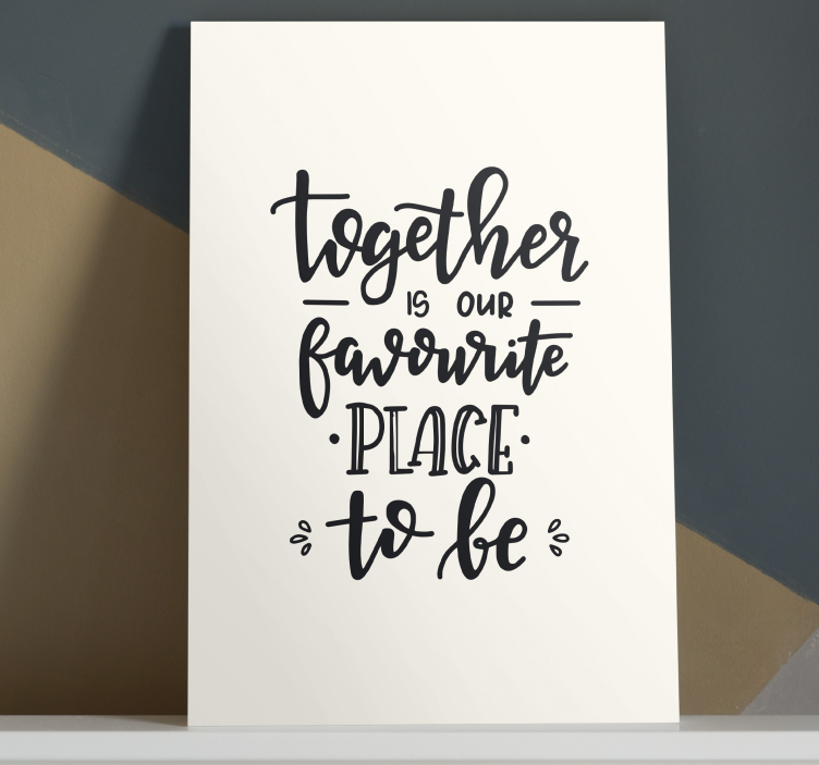 lettering our favourite place to be quote canvas - TenStickers