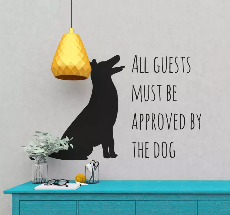All guests must be approved by the dog sticker - TenStickers
