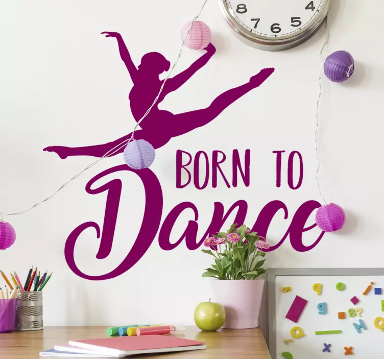 Born To dance wall sticker - TenStickers