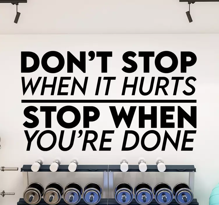 Don't stop when it hurts fitness wall sticker - TenStickers