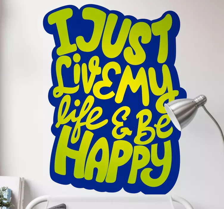 I JUST LIVE MY LIFE HAPPY quote sticker - TenStickers
