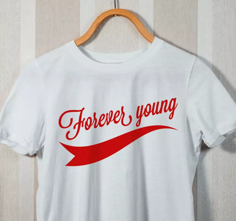 Forever Young Saying t-shirt - TenStickers