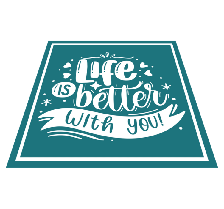 Life is better with you custom rug - TenStickers